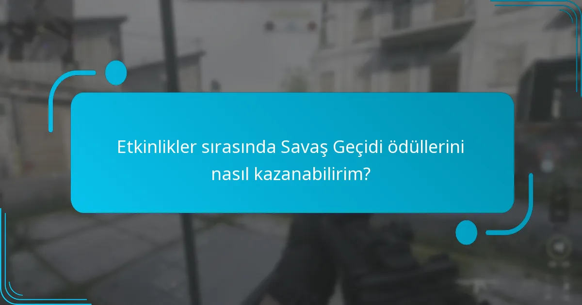 Etkinlikler sırasında Savaş Geçidi ödüllerini nasıl kazanabilirim?