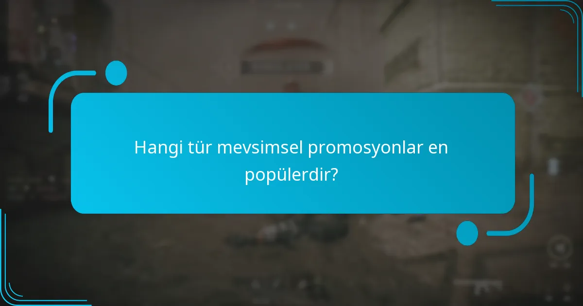 Hangi tür mevsimsel promosyonlar en popülerdir?