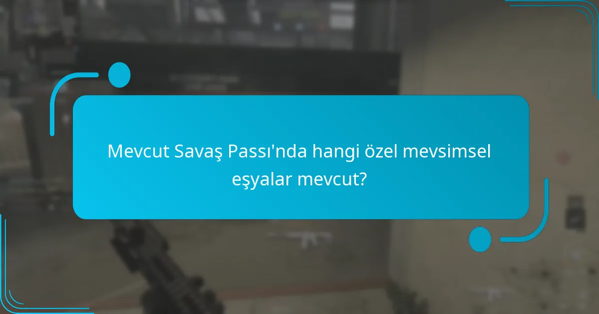 Mevcut Savaş Passı’nda hangi özel mevsimsel eşyalar mevcut?