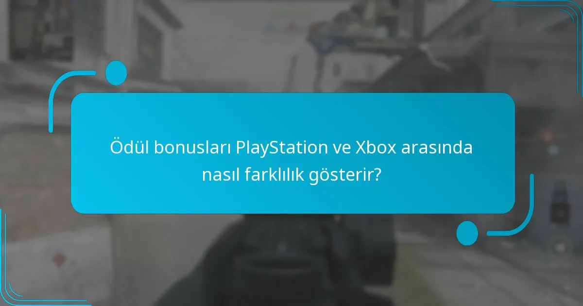 Ödül bonusları PlayStation ve Xbox arasında nasıl farklılık gösterir?