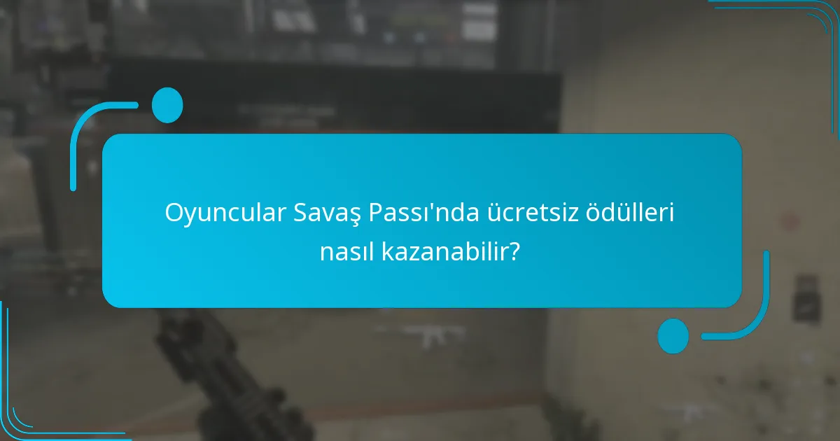 Oyuncular Savaş Passı’nda ücretsiz ödülleri nasıl kazanabilir?
