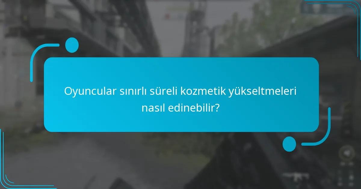 Mevcut etkinlikler sırasında hangi kozmetik yükseltmeler mevcut?