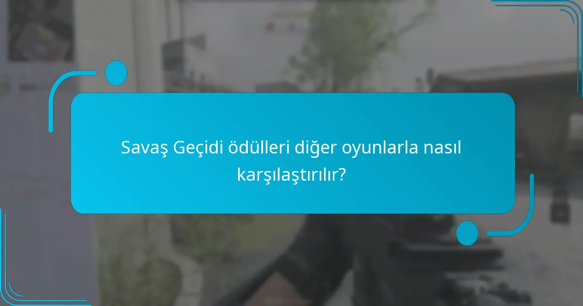 Savaş Geçidi’ni tamamlama konusunda hangi stratejiler maksimum fayda sağlar?