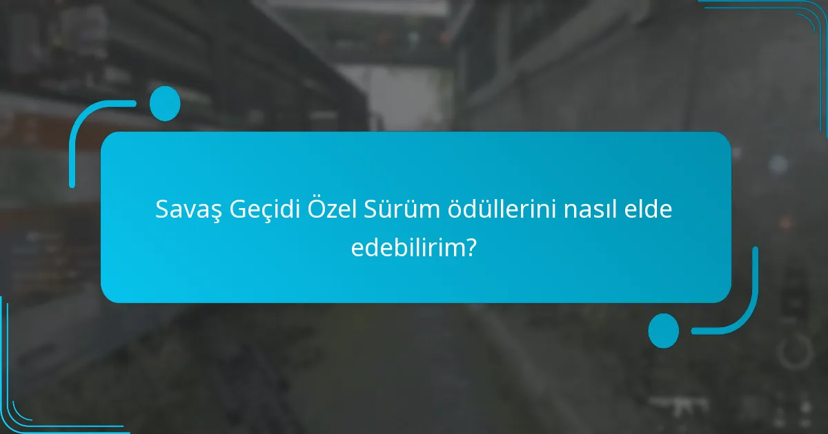 Savaş Geçidi Özel Sürümünün potansiyel dezavantajları nelerdir?